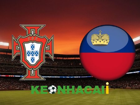 Soi kèo nhà cái, tỷ lệ kèo bóng đá: Bồ Đào Nha vs Liechtenstein – 02h45 – 24/03/2023