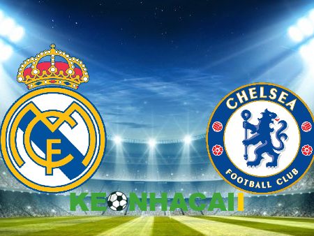 Soi kèo nhà cái, tỷ lệ kèo bóng đá: Real Madrid vs Chelsea – 02h00 – 13/04/2023