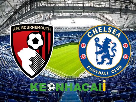 Soi kèo nhà cái, tỷ lệ kèo bóng đá: Bournemouth vs Chelsea – 21h00 – 06/05/2023