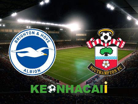 Soi kèo nhà cái, tỷ lệ kèo bóng đá: Brighton vs Southampton – 20h00 – 21/05/2023