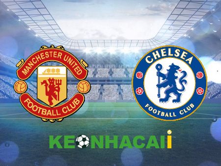 Soi kèo nhà cái, tỷ lệ kèo bóng đá: Manchester Utd vs Chelsea – 02h00 – 26/05/2023