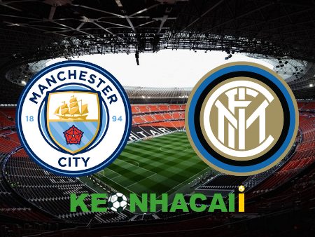 Soi kèo nhà cái, tỷ lệ kèo bóng đá: Manchester City vs Inter Milan – 02h00 – 11/06/2023