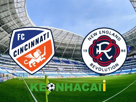 Soi kèo nhà cái, tỷ lệ kèo bóng đá: FC Cincinnati vs New England Revolution – 06h30 – 02/07/2023