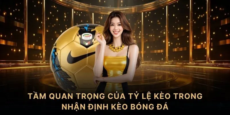 Trang chủ 3 Tầm quan trọng của tỷ lệ kèo trong nhận định kèo bóng đá
