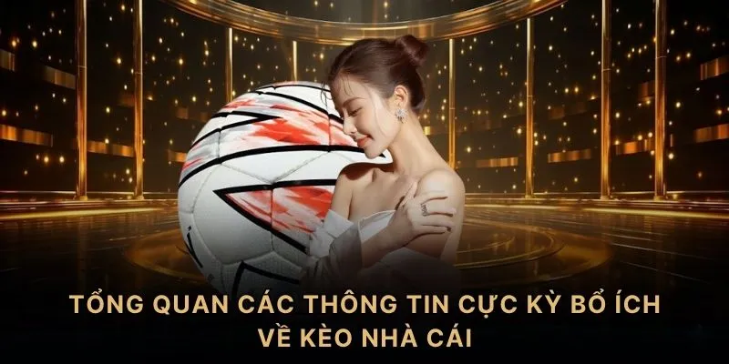 Trang chủ 1 Tổng quan các thông tin cực kỳ bổ ích về kèo nhà cái